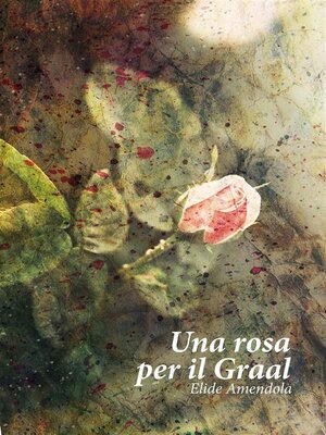 cover image of Una rosa per il Graal